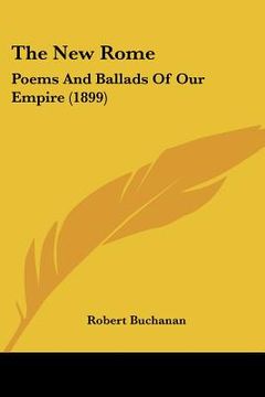 portada the new rome: poems and ballads of our empire (1899) (en Inglés)