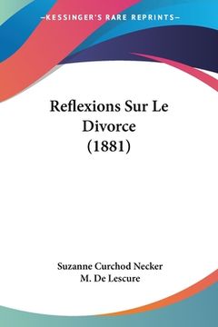 portada Reflexions Sur Le Divorce (1881) (en Francés)