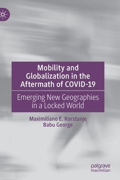 portada Mobility and Globalization in the Aftermath of Covid-19: Emerging New Geographies in a Locked World (en Inglés)