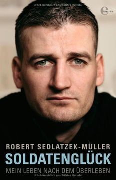 portada Soldatenglück: Mein Leben nach dem Überleben (en Alemán)