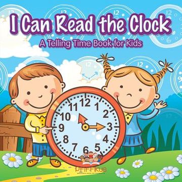 portada I Can Read the Clock A Telling Time Book for Kids (in English)