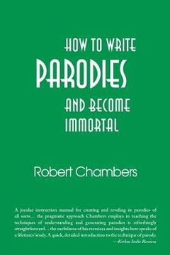 portada How to Write Parodies and Become Immortal (en Inglés)