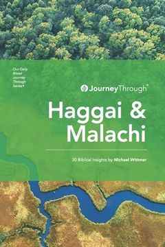Journey Through Haggai & Malachi: 30 Biblical Insights by Michael Wittmer (en Inglés)