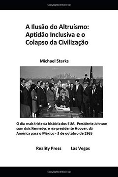 portada A Ilusão do Altruísmo: Aptidão Inclusiva e o Colapso da Civilização (in Portuguese)