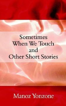 portada sometimes when we touch and other short stories (en Inglés)
