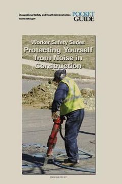portada Protecting Yourself from Noise in Construction: Worker Safety Series (en Inglés)