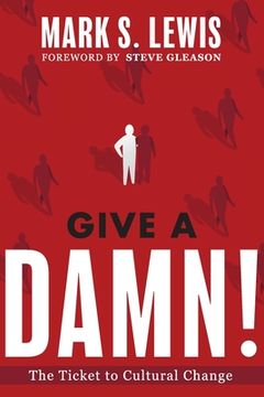 portada Give A Damn!: The Ticket to Cultural Change (in English)