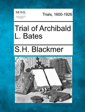 portada trial of archibald l. bates (en Inglés)