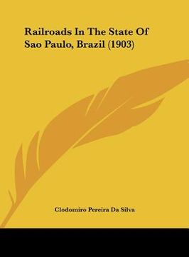 portada railroads in the state of sao paulo, brazil (1903) (en Inglés)