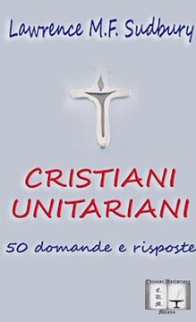 portada Cristiani Unitariani. 50 domande e risposte (en Italiano)