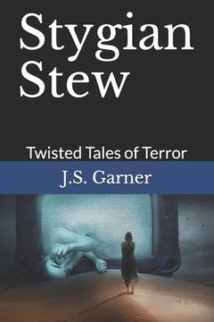 portada Stygian Stew: Twisted Tales of Terror (en Inglés)