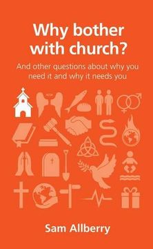portada Why Bother With Church? And Other Questions About why you Need it and why it Needs you (in English)