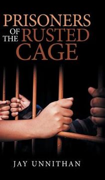 portada Prisoners of the Rusted Cage (en Inglés)