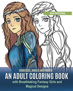 portada Goddesses, Angels and Fairies: An Adult Coloring Book With Breathtaking Fantasy Girls and Magical Designs 