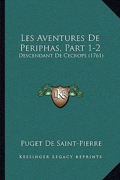 portada Les Aventures De Periphas, Part 1-2: Descendant De Cecrops (1761) (en Francés)
