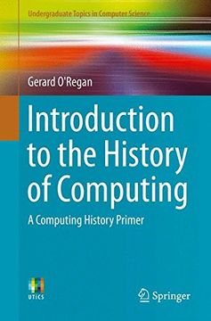 portada Introduction to the History of Computing: A Computing History Primer (Undergraduate Topics in Computer Science)