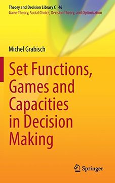 portada Set Functions, Games and Capacities in Decision Making (Theory and Decision Library C)