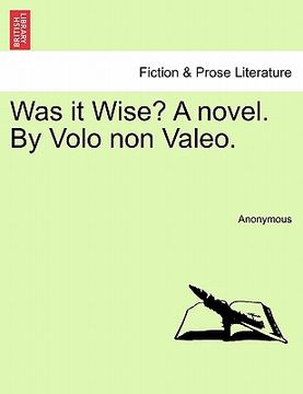portada was it wise? a novel. by volo non valeo.
