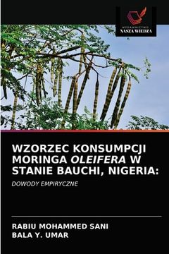 portada Wzorzec Konsumpcji Moringa Oleifera W Stanie Bauchi, Nigeria (in Polaco)