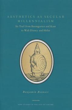 portada aesthetics as secular millenialism: its trail from baumgarten and kant to walt disney and hitler (en Inglés)