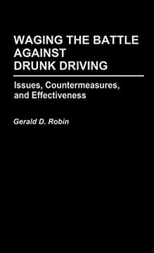 portada Waging the Battle Against Drunk Driving: Issues, Countermeasures, and Effectiveness (en Inglés)