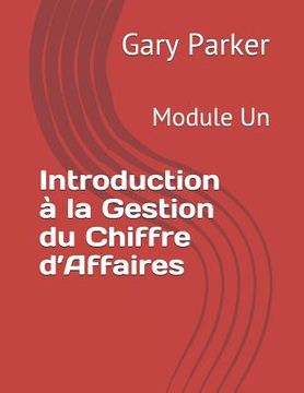 portada Introduction à la Gestion du Chiffre d'Affaires: Module Un (en Francés)