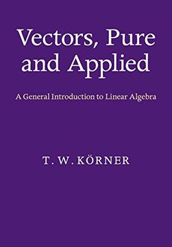 portada Vectors, Pure and Applied: A General Introduction to Linear Algebra (en Inglés)