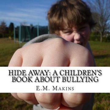 portada Hide Away: A Children's Book About Bullying (en Inglés)