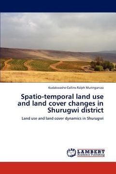portada spatio-temporal land use and land cover changes in shurugwi district (en Inglés)