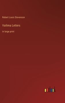 portada Vailima Letters: in large print (en Inglés)