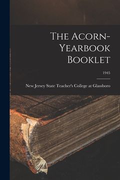 portada The Acorn-yearbook Booklet; 1945 (en Inglés)