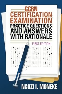 portada CCRN Certification Examination Practice Questions and Answers with Rationale: First Edition (en Inglés)