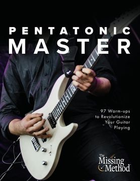 portada Pentatonic Master: 97 Warm-ups to Revolutionize Your Guitar Playing (en Inglés)