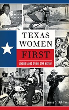 portada Texas Women First: Leading Ladies of Lone Star History