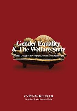 portada Gender Equality & the Welfare State: The Social Construction of Dual Workers/Dual Carers Family Model (en Inglés)