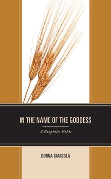 portada In the Name of the Goddess: A Biophilic Ethic