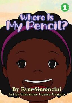 portada Where Is My Pencil? (en Inglés)