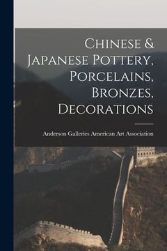 portada Chinese & Japanese Pottery, Porcelains, Bronzes, Decorations (in English)
