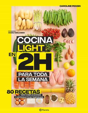 portada Cocina Light en 2 Horas Para Toda la Semana: 80 Recetas, Cero Complicaciones y un Producto de Temporada (Planeta Cocina)