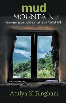 portada Mud Mountain - Five Years in a mud House Lost in the Turkish Hills 