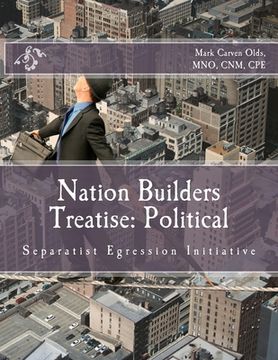 portada Nation Builders Treatise: Political: Separatist Egression Initiative (en Inglés)