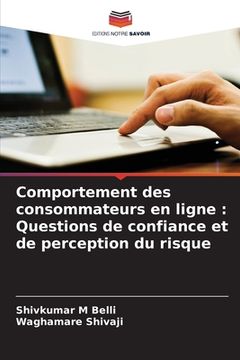 portada Comportement des consommateurs en ligne: Questions de confiance et de perception du risque (en Francés)