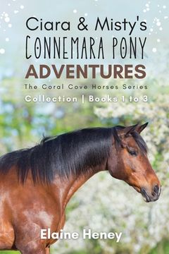 portada Ciara & Misty's Connemara Pony Adventures The Coral Cove Horses Series Collection - Books 1 to 3 (en Inglés)