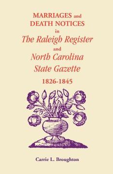 portada marriages and death notices in raleigh register and north carolina state gazette 1826-1845 (en Inglés)