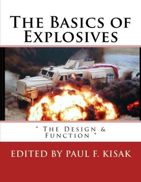 portada The Basics of Explosives: " The Design & Function ": Volume 1