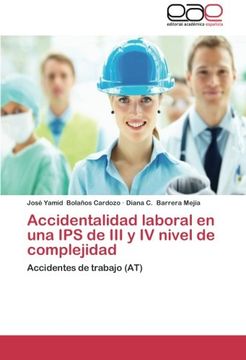 Accidentalidad Laboral En Una Ips de III y IV Nivel de Complejidad