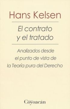 portada Contrato y el Tratado, el. Analizados Desde el Punto de Vista de la Teoria Pura del Derecho / 2 ed.