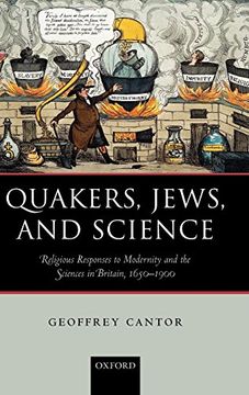 portada Quakers, Jews, and Science: Religious Responses to Modernity and the Sciences in Britain, 1650-1900 (en Inglés)