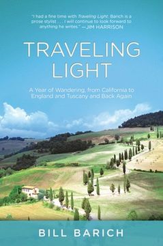 portada Traveling Light: A Year of Wandering, from California to England and Tuscany and Back Again (en Inglés)