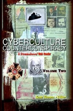 portada cyberculture counterconspiracy: a steamshovel press web reader, volume two (en Inglés)